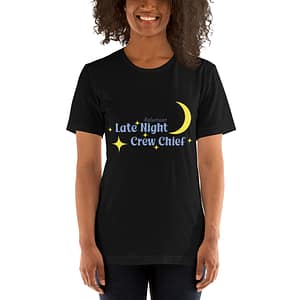 “Reluctant Late Night Crew Chief” | Bella + Canvas T-Shirt